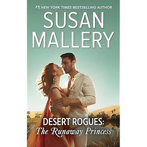 Desert Rogues: The Runaway Princess by Susan Mallery