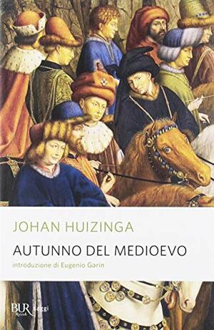 Autunno del Medioevo by Johan Huizinga