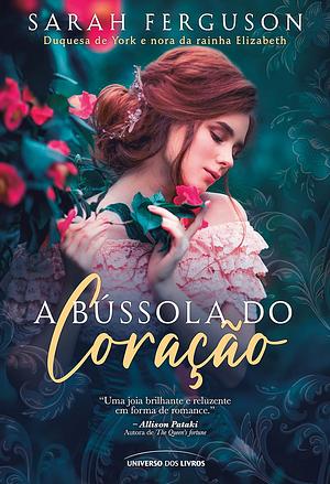 A bússola do coração by Sarah Ferguson