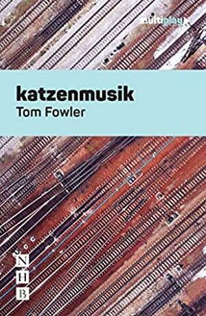 Katzenmusik: Multiplay Drama by Tom Fowler