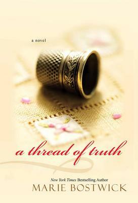 A Thread of Truth by Marie Bostwick