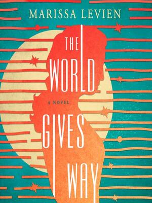 The World Gives Way by Marissa Levien