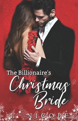 The Billionaire's Christmas Bride by L. Nicole