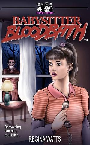 Babysitter Bloodbath by Regina Watts