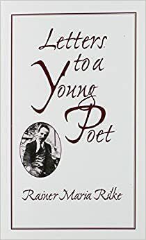 Letters to a Young Poet by Rainer Maria Rilke