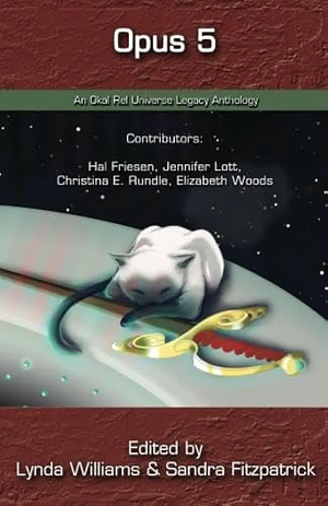 Opus 5 An Okal Rel Universe Legacy Anthology by Lynda Williams