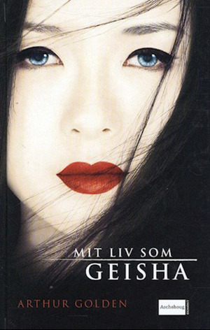 Mit liv som Geisha by Arthur Golden