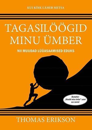 Tagasilöögid minu ümber: nii muudad lüüasaamised eduks by Thomas Erikson