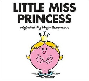 Little Miss Princess by Roger Hargreaves