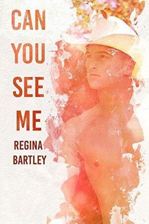 Can you see me?: Trinity Series Book II by Regina Bartley