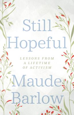 Still Hopeful: Lessons from a Lifetime of Activism by Maude Barlow