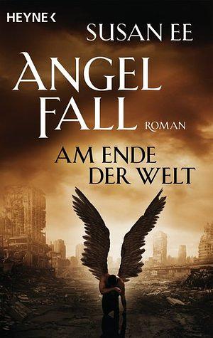 Angelfall - Am Ende der Welt by Susan Ee