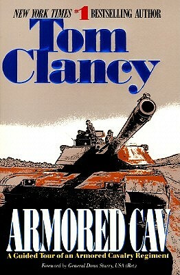 Armored Cav: A Guided Tour of an Armored Cavalry Regiment by Tom Clancy