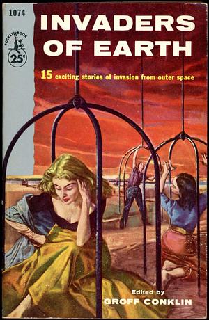 Invaders of Earth by Margaret St. Clair, Howard Koch, Mack Reynolds, Theodore Sturgeon, Robert Moore Williams, William F. Temple, A.E. van Vogt, William Tenn, Donald A. Wollheim, Eric Frank Russell, Anthony Boucher, Murray Leinster, Katherine MacLean, Mildred Clingerman, Groff Conklin, Fredric Brown, Edward Grendon, Edgar Pangborn