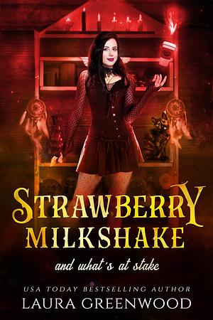 Strawberry Milkshake And What's At Stake by Laura Greenwood