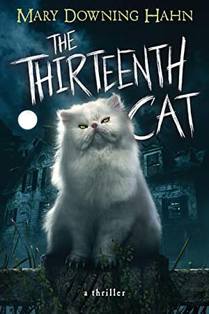 The Thirteenth Cat by Mary Downing Hahn