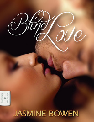 Blind Love by Jasmine Bowen, Yvan C. Goudard