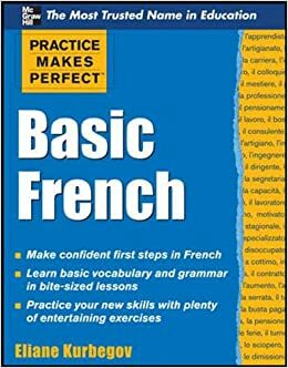 Practice Makes Perfect Basic French by Kurbegov Eliane, Kurbegov Eliane