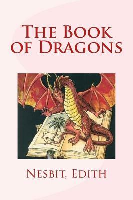 The Book of Dragons by E. Nesbit