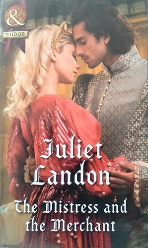 The Mistress and the Merchant by Juliet Landon