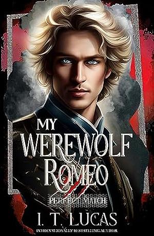 My Werewolf Romeo  by I.T. Lucas