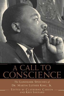 A Call to Conscience: The Landmark Speeches of Dr. Martin Luther King, Jr. by Clayborne Carson, Martin Luther King Jr., Kris Shepard, Andrew Young