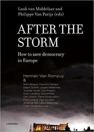 After the Storm: How to Save Democracy in Europe by Luuk van Middelaar