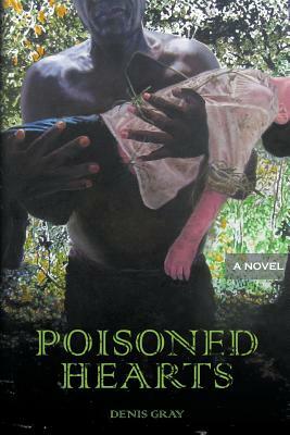 Poisoned Hearts by Denis Gray