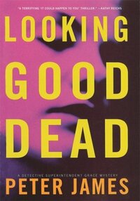 Looking Good Dead by Peter James