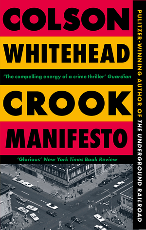 Crook Manifesto by Colson Whitehead