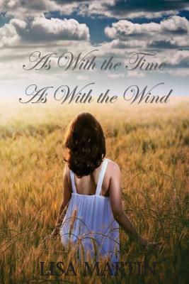As With the Time, As With the Wind by Lisa Martin
