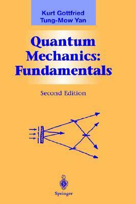 Quantum Mechanics: Fundamentals by Tung-Mow Yan