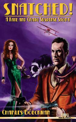 Snatched!: A Kate and Craig Suspense Story by Charles Boeckman