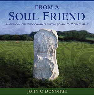 From a Soul Friend by John O'Donohue