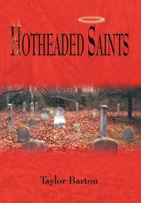 Hotheaded Saints by Taylor Barton