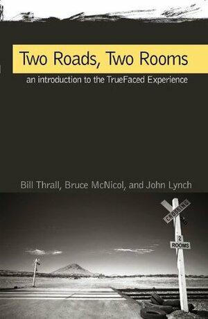 Two roads, Two Rooms by Bruce McNicol, Bill Thrall, John S. Lynch