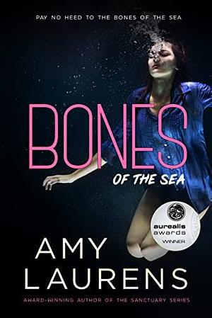 Bones of the Sea by Amy Laurens