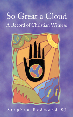 So Great a Cloud: A Record of Christian Witness by Stephen Redmond