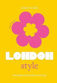The Little Book of London Style (Little Books of City Style, 1) by Karen Homer