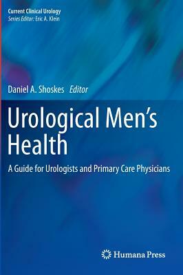 Urological Men's Health: A Guide for Urologists and Primary Care Physicians by 