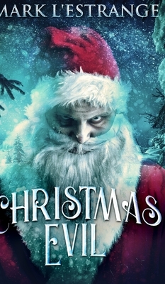 Christmas Evil by Mark L'Estrange