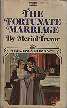 The Fortunate Marriage by Meriol Trevor