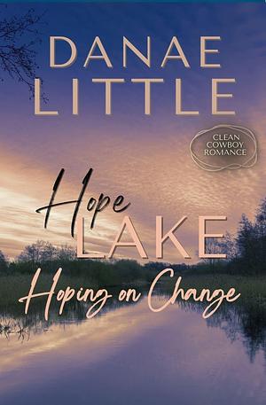 Hoping on Change by Danae Little, Danae Little