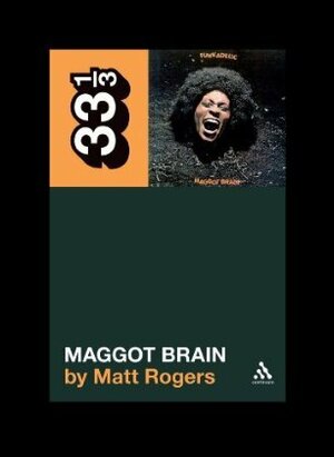 Maggot Brain by Matt Rogers