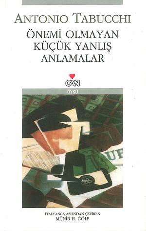 Önemi Olmayan Küçük Yanlış Anlamalar by Antonio Tabucchi