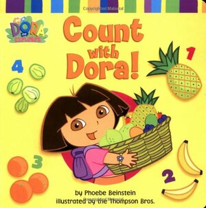 Count with Dora! (Dora the Explorer) by Phoebe Beinstein, Thompson Brothers