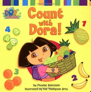 Count with Dora! (Dora the Explorer) by Thompson Brothers, Phoebe Beinstein