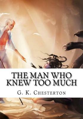 The Man Who Knew Too Much by G.K. Chesterton