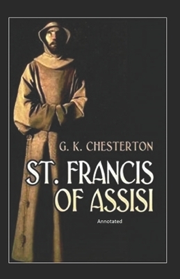 St. Francis of Assisi Annotated by G.K. Chesterton