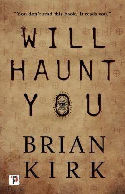 Will Haunt You by Brian Kirk